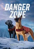 Danger Zone (K-9 Avalanche Rescue #1)