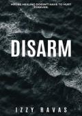 Disarm (What We Don’t Say #1)