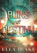 Ruins of Destiny (Return to Destra #4)