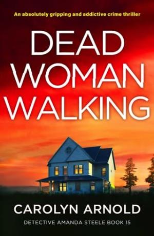 Dead Woman Walking (Detective Amanda Steele #15)