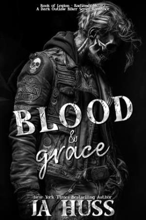 Blood and Grace (Book of Legion: Badlands MC #2)