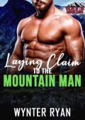 Laying Claim to the Mountain Man (Valor In The Mountains #7)