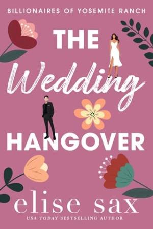 The Wedding Hangover (Billionaires of Yosemite Ranch #4)