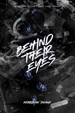 Behind Their Eyes (The Fickle Lark Trilogy #1)
