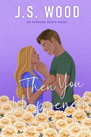 Then You Happened (Average Gents #5)