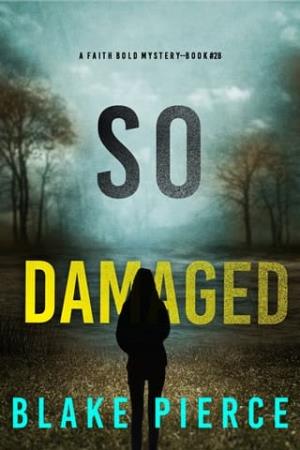 So Damaged (Faith Bold #28)