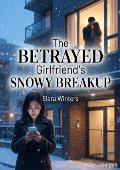 The Betrayed Girlfriend’s Snowy Breakup