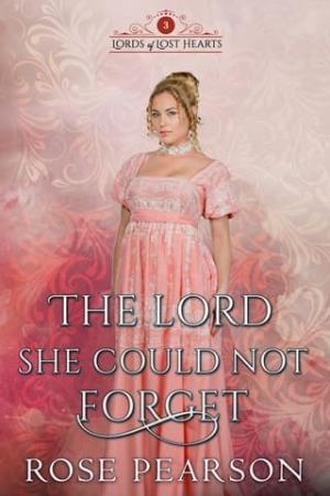 The Lord She Could Not Forget (Lords of Lost Hearts #3)