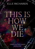 This is How We Die (Through the Chaos #1)