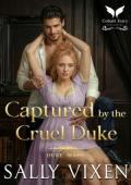 Captured By the Cruel Duke (Duke Wars #5)