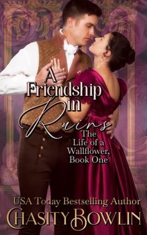 A Friendship In Ruins (The Life of a Wallflower #1)