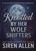 Knotted By Her Wolf Shifters (Knotted By Cupid #7)