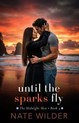 Until the Sparks Fly (The Midnight Men #4)