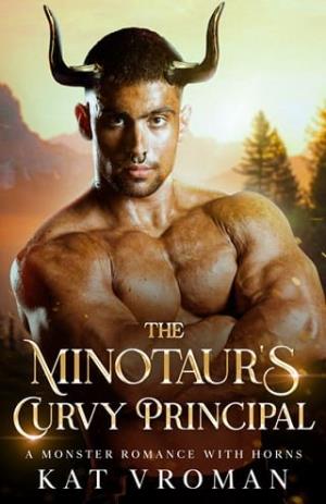 The Minotaur’s Curvy Principal (Curvy Brides for Minotaurs #1)