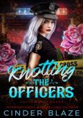 Knotting the Officers (Cactus Rose Ranch: Cowboyverse #3)