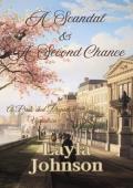 A Scandal & A Second Chance (Pride and Prejudice Variation)