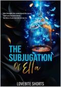 The Subjugation of Ella