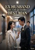 Ex Husband Became Wedding Best Man