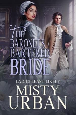 The Baronet’s Bartered Bride (Ladies Least Likely #10)