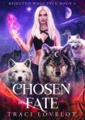 Chosen By Fate (Rejected Wolf Pack #6)