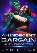 An Indecent Bargain (Alien Enforcers #4)