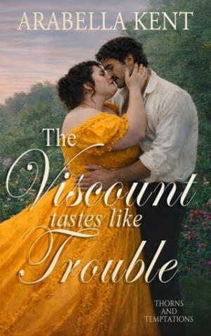 The Viscount Tastes Like Trouble (Thorns & Temptations #1)