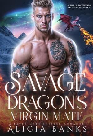 Savage Dragon’s Virgin Mate (Alpha Dragon Kings of Silver Peaks #2)