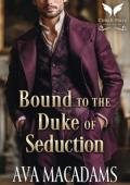 Bound to the Duke of Seduction (Dukes of Shadows #2)