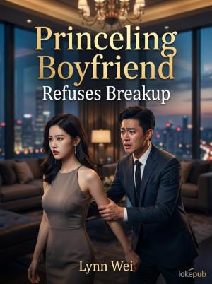 Princeling Boyfriend Refuses Breakup