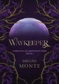 Waykeeper (Through an Amethyst Gaze #1)
