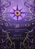 Waytreader (Through an Amethyst Gaze #2)