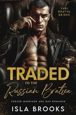 Traded to the Russian Bratva (Yuri Bratva Brides #3)