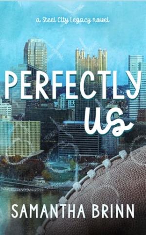 Perfectly Us (Steel City Legacy #1)