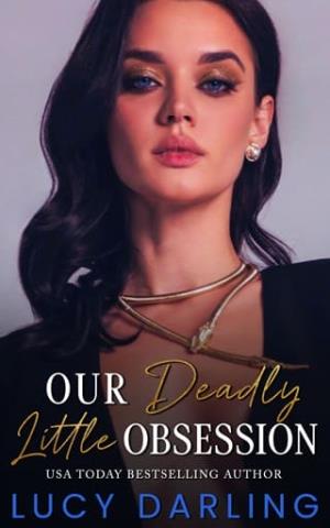 Our Deadly Little Obsession (Kings & Queens Will Rise #3)