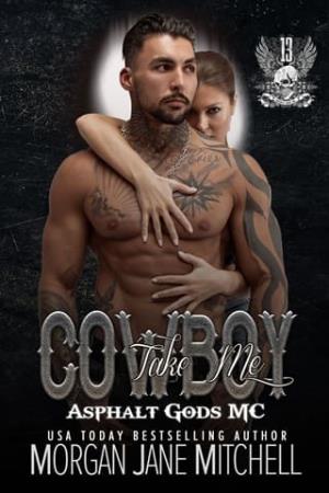 Cowboy, Take Me (Asphalt Gods’ MC #5)