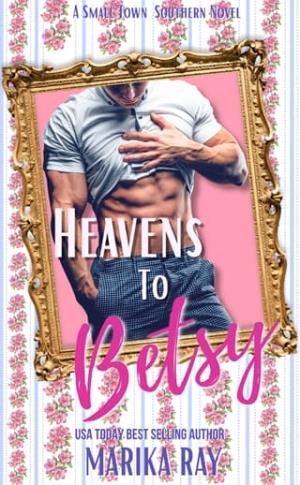Heavens To Betsy (Southern Charm #1)