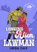 Longing for the Alien Lawman (Cowboy Colony Mail-Order Brides #8)