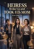 Heiress Broke Up and Took His Mom