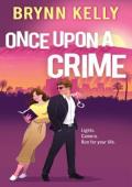 Once Upon a Crime (Rom-com Thrill Rides #3)
