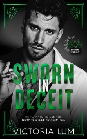Sworn in Deceit (The Antihero Syndicate #1)