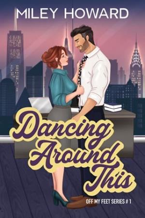 Dancing Around This (Off My Feet #1)