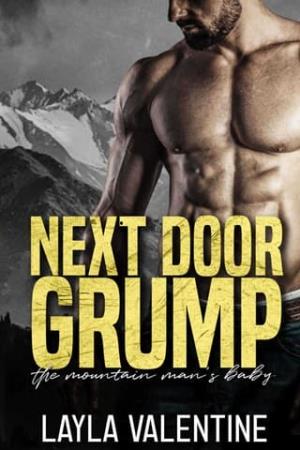 Next Door Grump (The Mountain Man’s Baby #1)