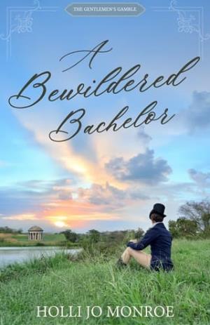 A Bewildered Bachelor (The Gentlemen’s Gamble #1)