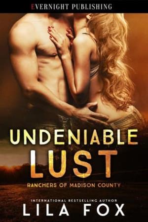 Undeniable Lust (Ranchers of Madison County #1)