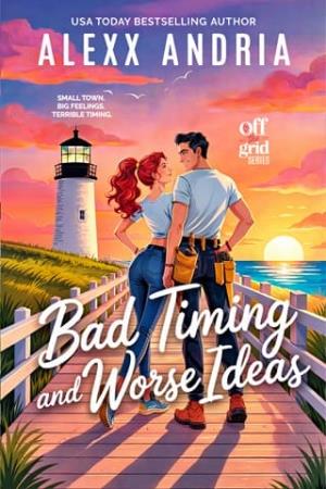 Bad Timing And Worse Ideas (Off The Grid #2)