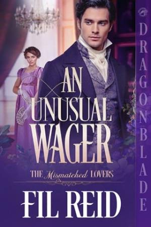 An Unusual Wager (The Mismatched Lovers #4)