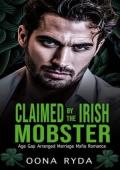 Claimed By the Irish Mobster (Claddagh Clans: O’Rourkes #1)