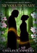 Revolutionary (Clandestine Magic #3)