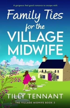 Family Ties for the Village Midwife (The Village Midwife #3)