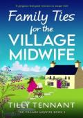 Family Ties for the Village Midwife (The Village Midwife #3)